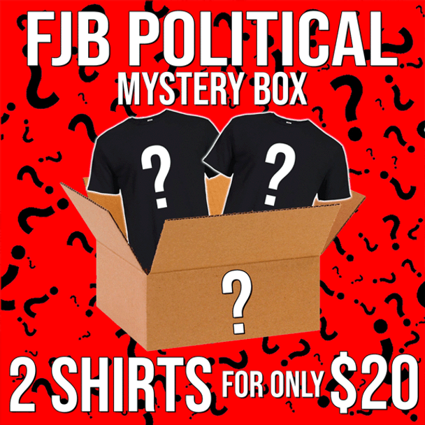2 for $20 FJB Political Mystery Box  T-Shirts