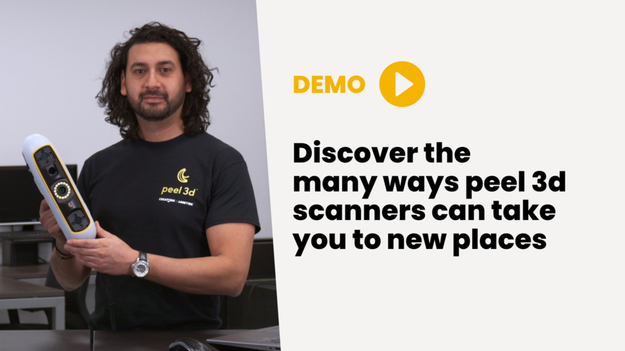 Discover the many ways peel 3d scanners can take you to new places