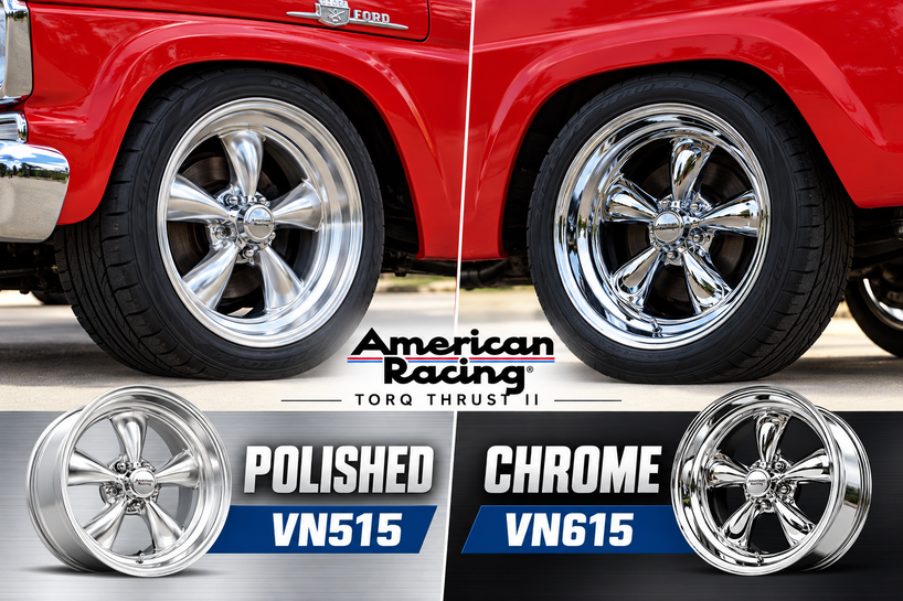 American Racing Torq Thrust II Wheels – VN515 Polished vs VN615 Chrome | Complete Size & Fitment Guide