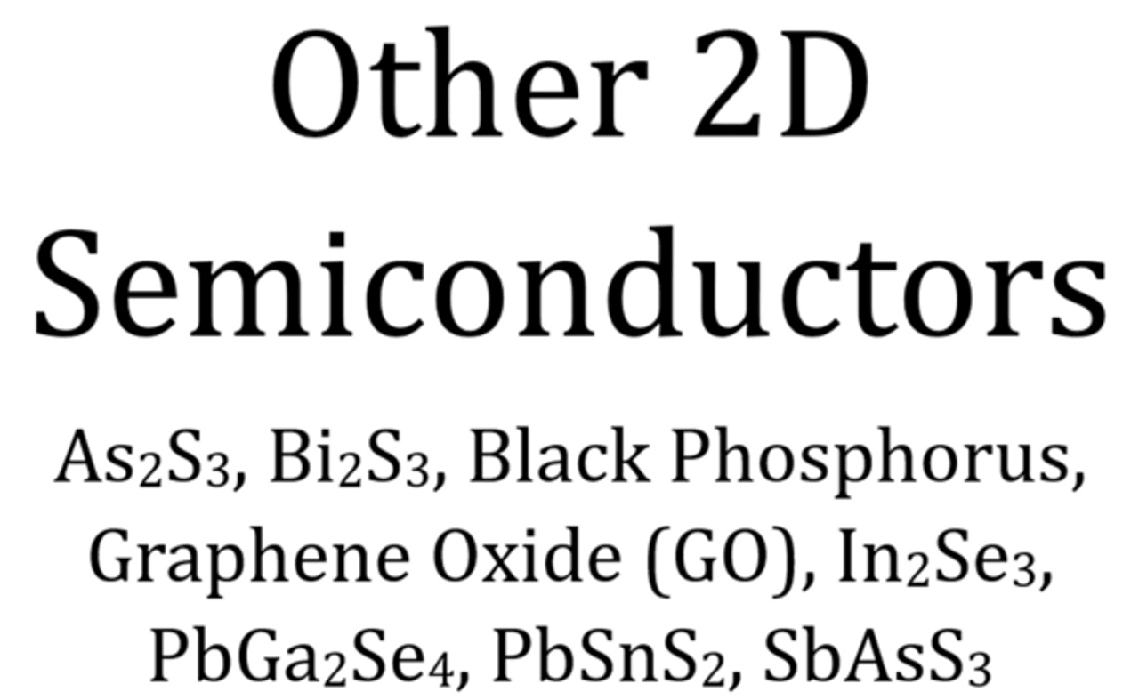 Other 2D Semiconductors: As2S3, Bi2S3, Black Phosphorus, Graphene Oxide (GO), In2Se3, PbGa2Se4, PbSnS2, SbAsS3