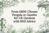 From £800: Choose Pergola or Gazebo for UK Gardens with RHS Advice