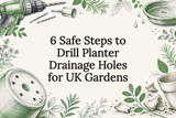 6 Safe Steps to Drill Planter Drainage Holes for UK Gardens