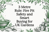 3 Metre Rule: Fire Pit Safety and Smart Buying for UK Gardens