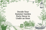 Decide Your Summer Garden Party Decor in Under an Hour