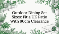 Outdoor Dining Set Sizes: Fit a UK Patio With 90cm Clearance