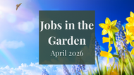 Jobs in the Garden: April 2025