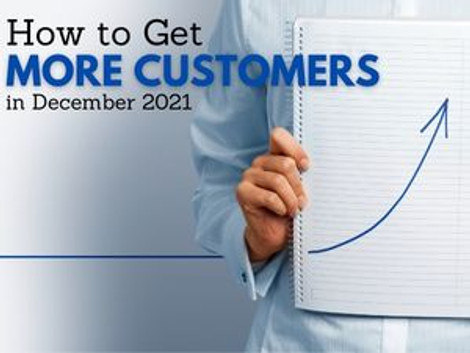 How to Get More Customers in December 2021