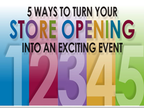 Turn Your Store Opening into an Exciting Event