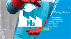 Hydrogène - Les Essentiels - Part 3 - Sécurité Prévention . SHA x ADECCO . E-learning