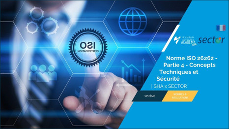 Norme ISO 26262  - Partie 4 - Concepts Techniques et Sécurité​ | SHA x SECTOR