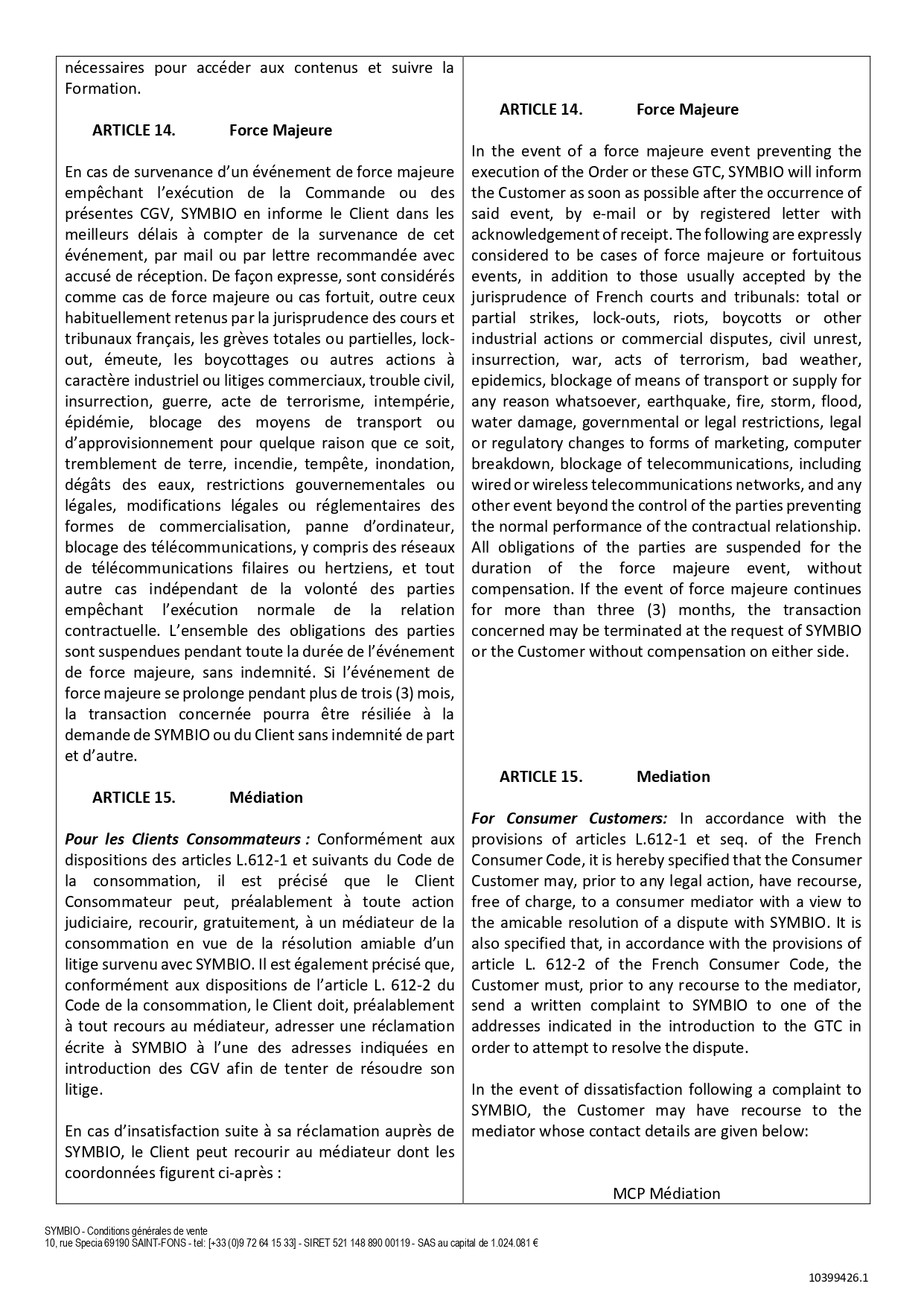 Conditions Générales de Vente de l'entreprise : Article 14 - Force Majeure, et Article 15 - Médiation.
