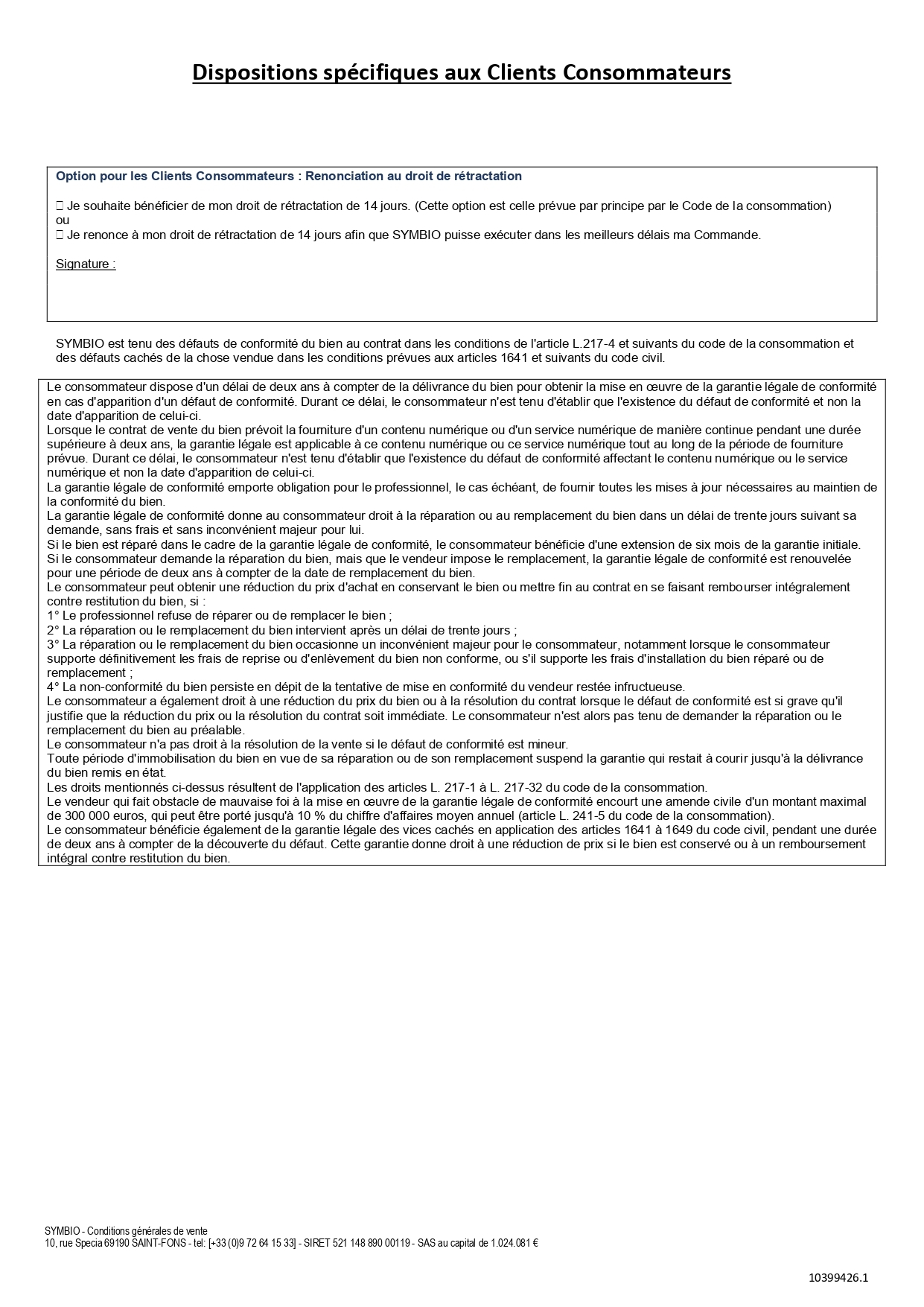 Conditions Générales de Vente de l'entreprise : Dispositions spécifiques aux Clients Consommateurs.