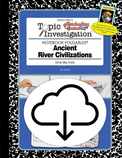 Dinah Zike's Notebooking Central Notebook Foldables Topic Investigation Ancient River Civilizations Digital Copy