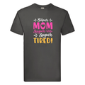 Super Tired T-Shirt, Funny Mum Graphic Tee