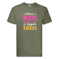 Super Tired T-Shirt, Funny Mum Graphic Tee