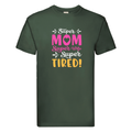 Super Tired T-Shirt, Funny Mum Graphic Tee