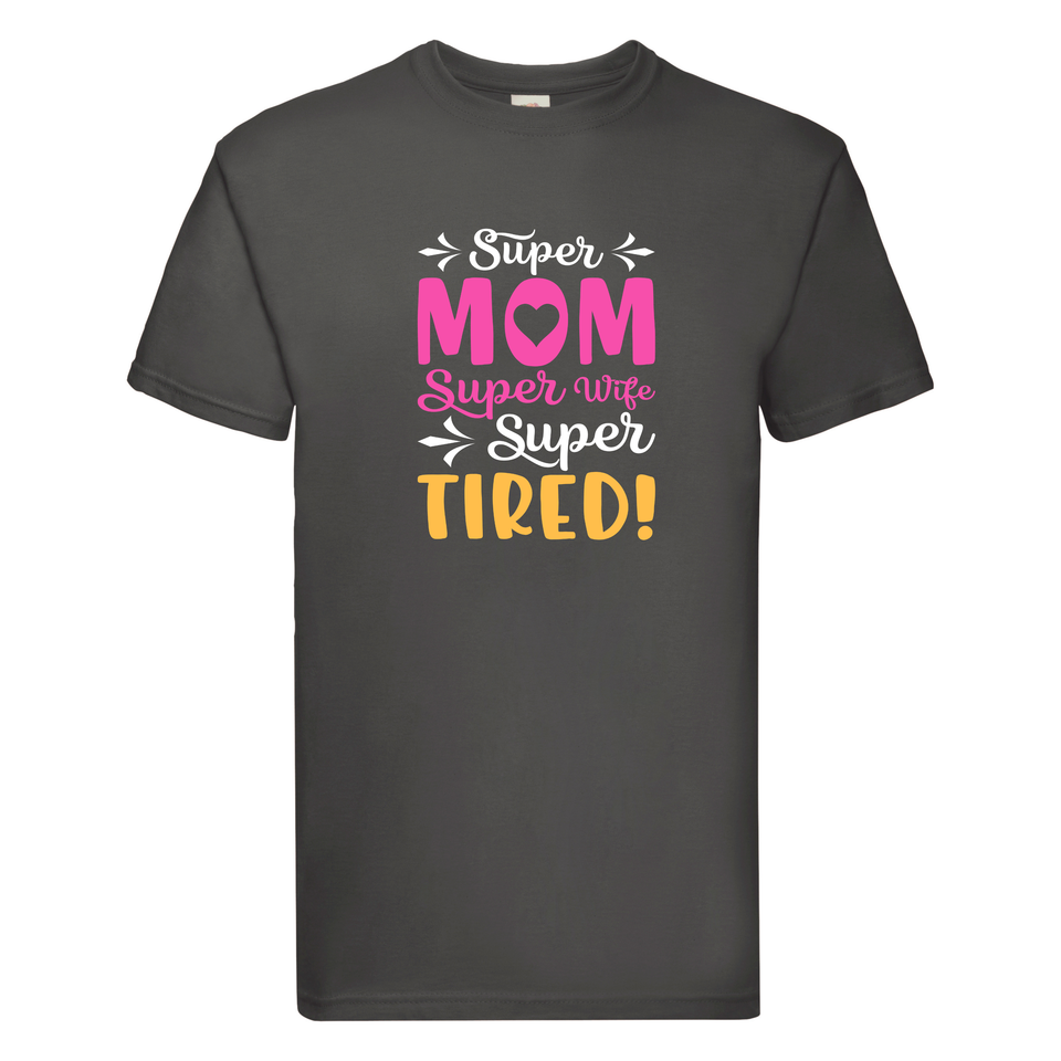 Super Tired T-Shirt, Funny Mum Graphic Tee