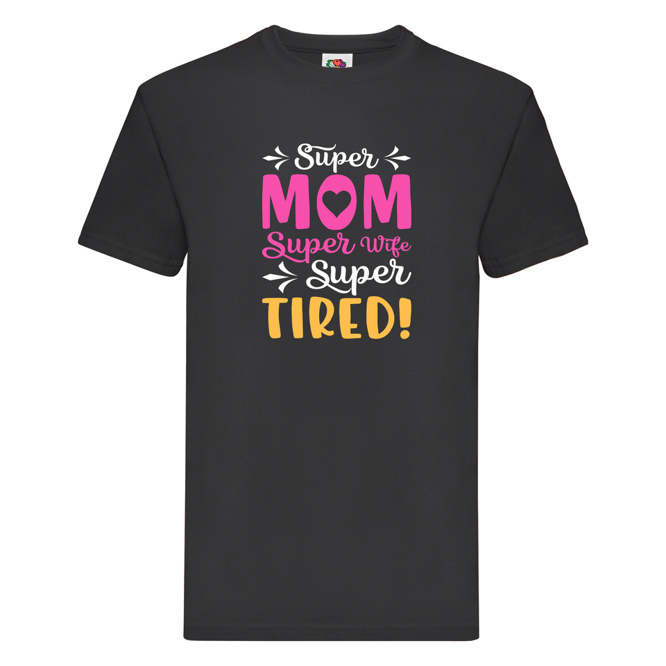 Super Tired T-Shirt, Funny Mum Graphic Tee