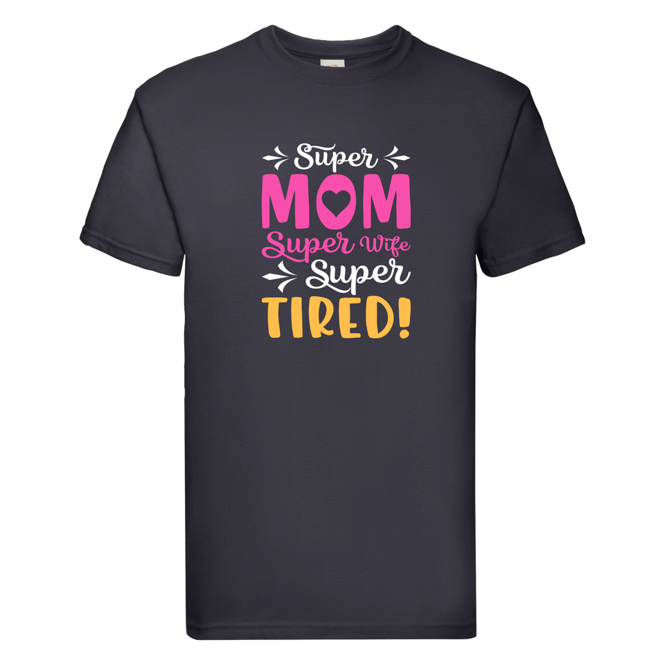 Super Tired T-Shirt, Funny Mum Graphic Tee
