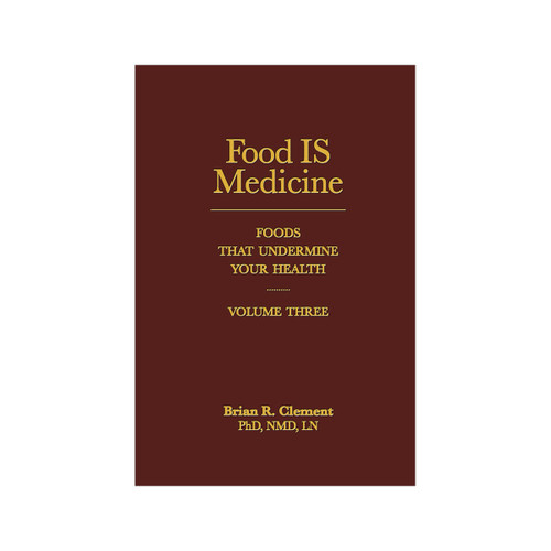 Food IS Medicine Volume 3 by Brian Clement