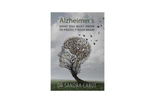 Alzheimers by Dr Sandra Cabot Alzheimers by Dr Sandra Cabot