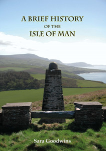 A brief history of the Isle of Man A brief history of the Isle of Man