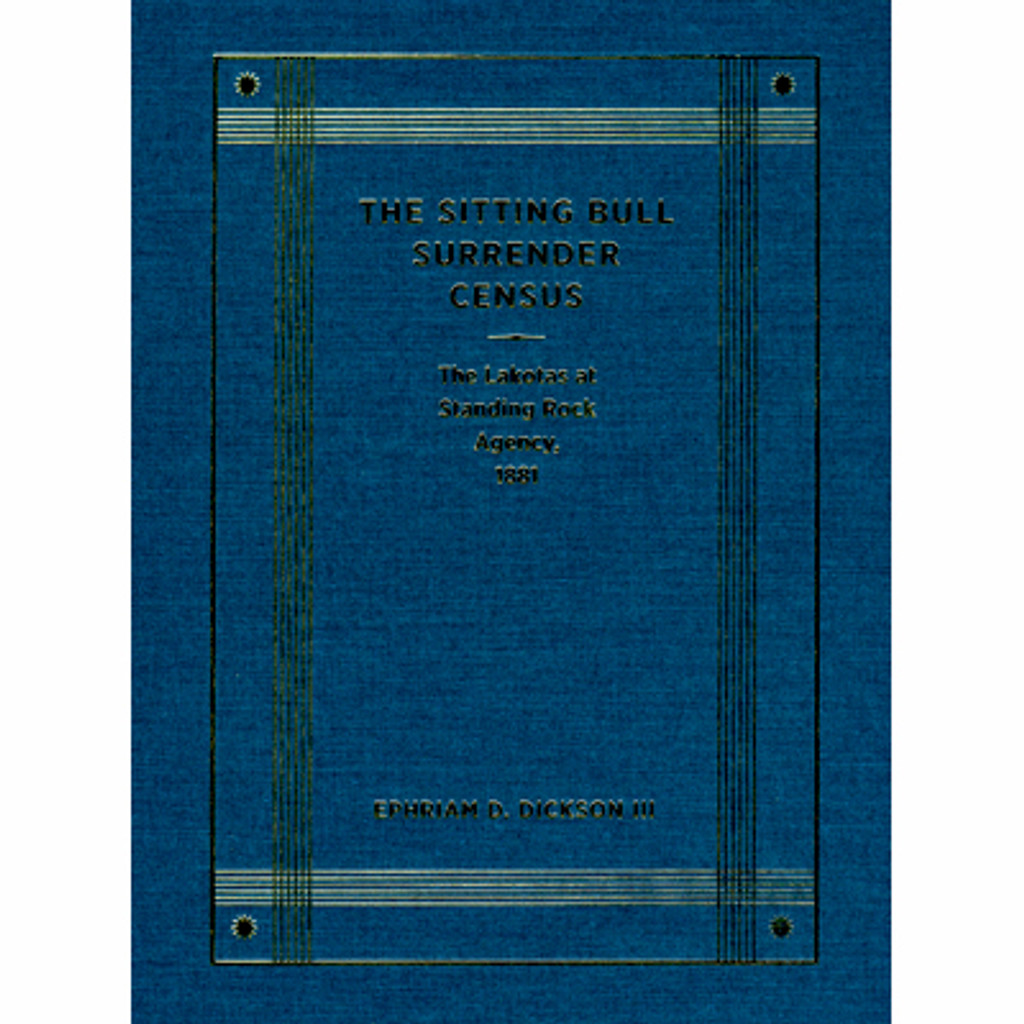 Book - The Sitting Bull Surrender Census - The Lakota at Standing Rock Agency, 1881
