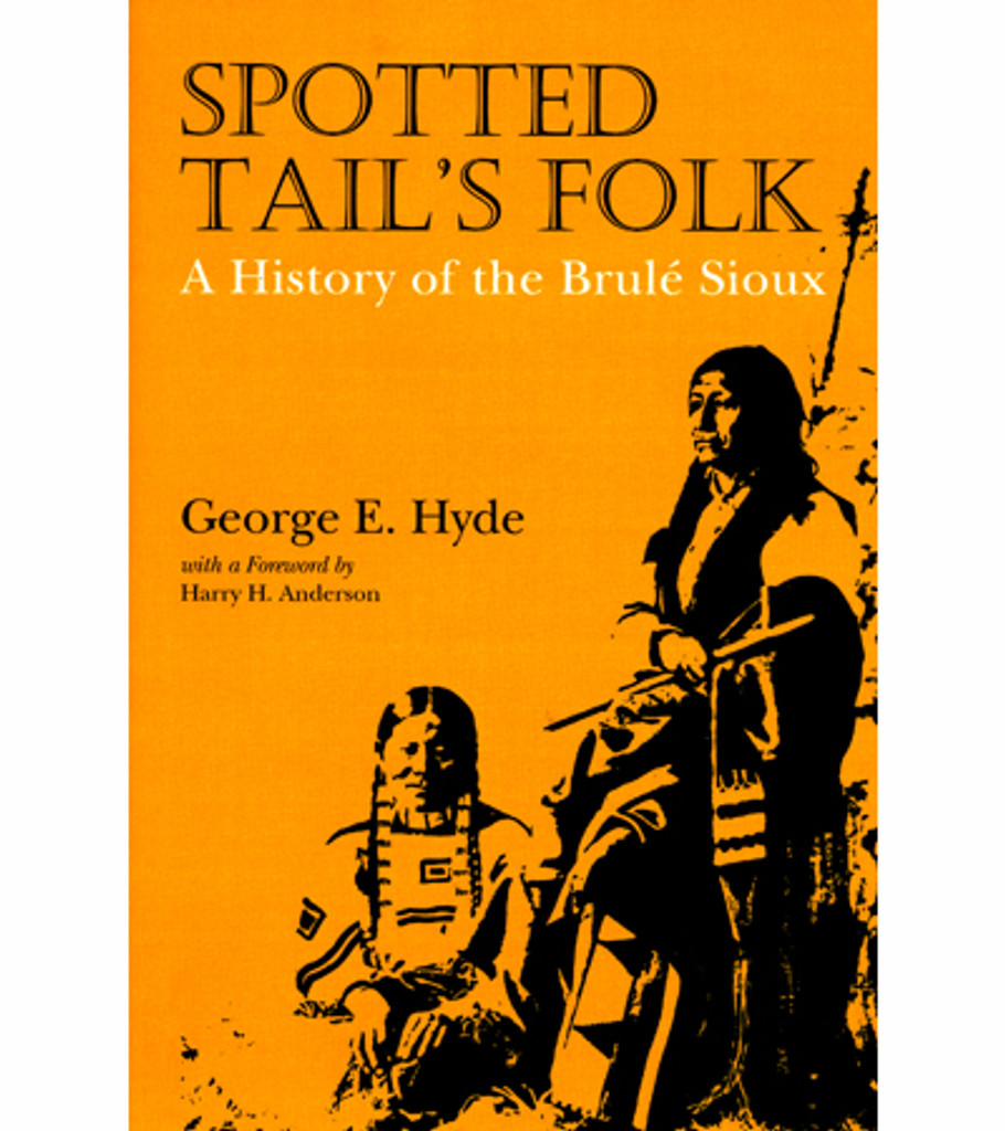 Book: Spotted Tail's Folk - A History Of The Brule Sioux