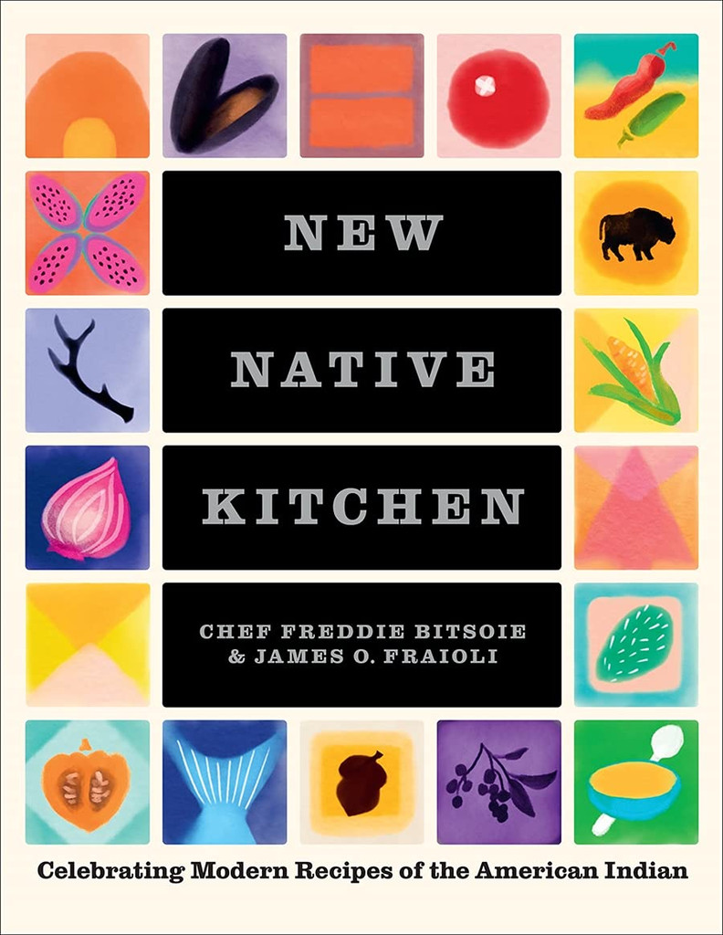 New Native Kitchen: Celebrating Modern Recipes of the American Indian
