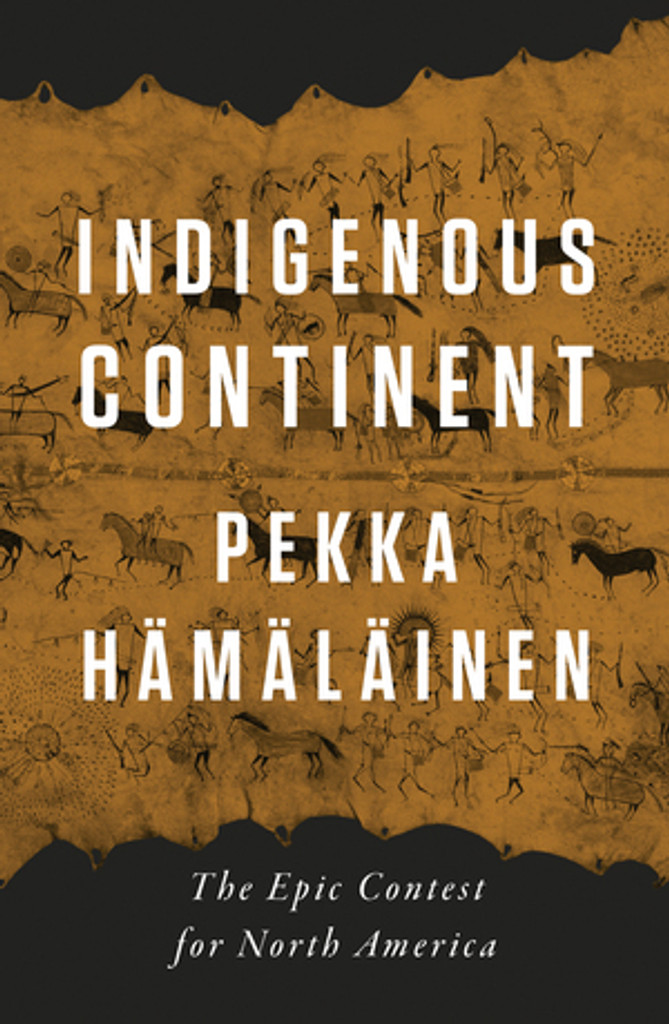 Indigenous Continent: The Epic Contest for North America