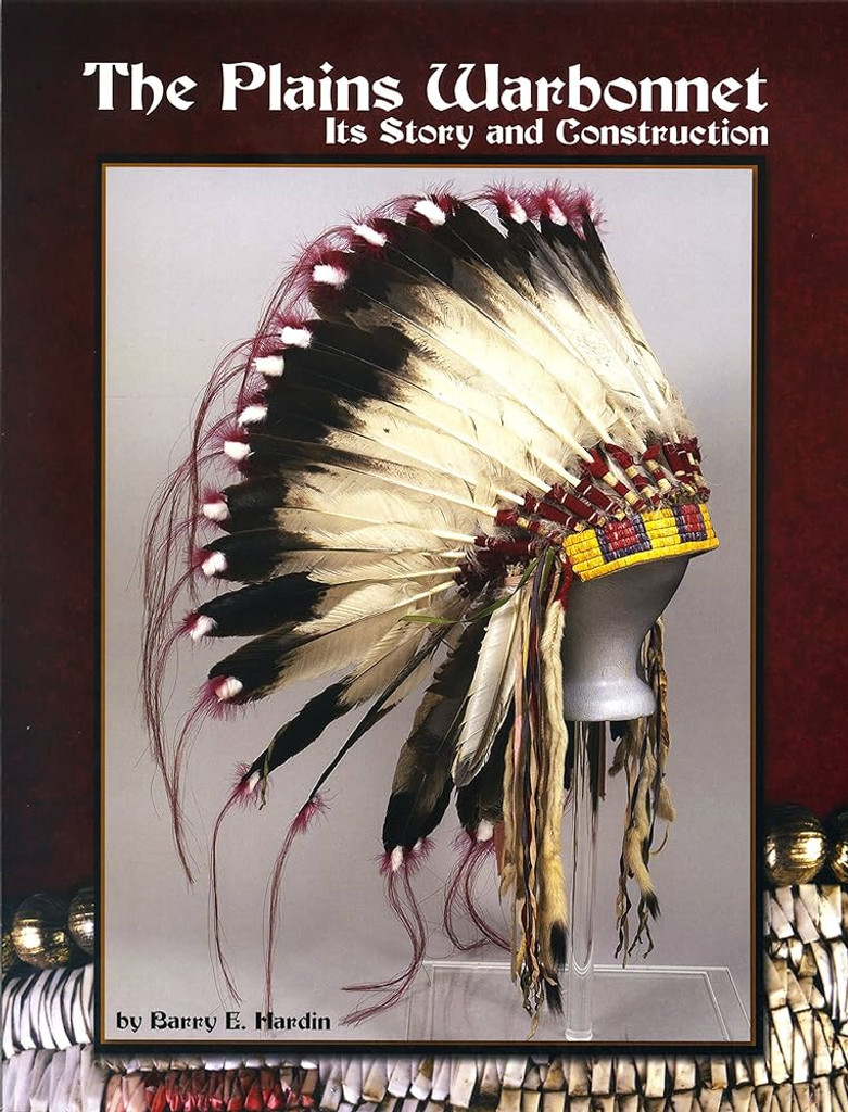 The Plains Warbonnet:  Its Story and Construction (book)