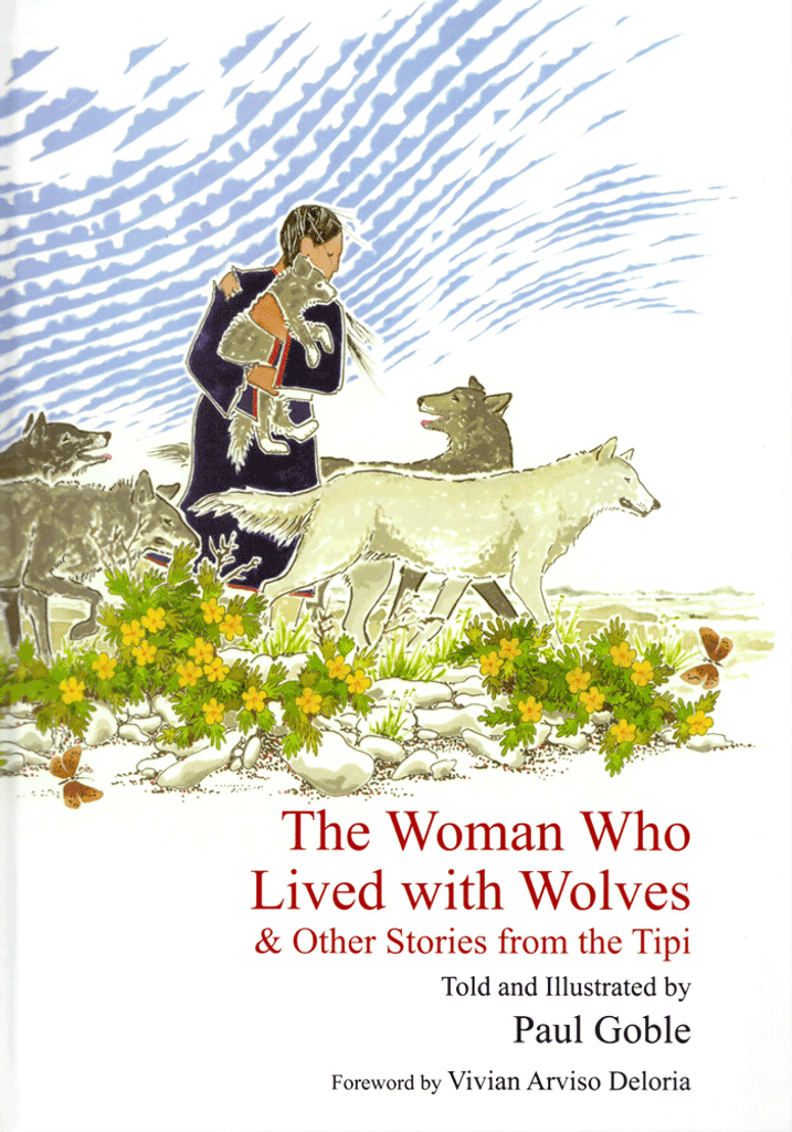 Paul Goble book: The Woman Who Lived with Wolves and Other Stories from the Tipi