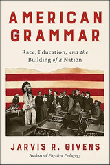 American Grammar: Race, Education, and the Building of a Nation American Grammar: Race, Education, and the Building of a Nation