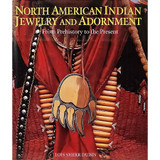 North American Indian Jewelry and Adornment: From Prehistory to the Present (Out of Print Book)