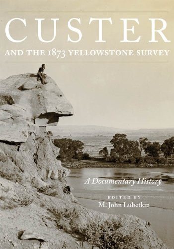 Custer and the 1873 Yellowstone Survey: A Documentary History (book)