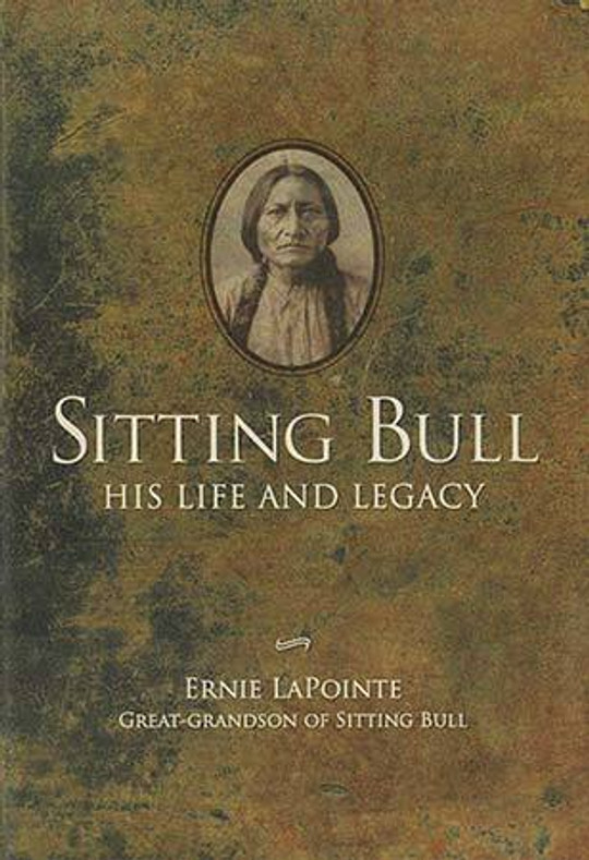 Sitting Bull: His Life and Legacy (Book)