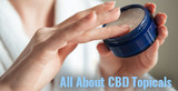 All About CBD Topicals