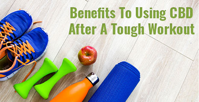 Benefits To Using CBD After A Tough Workout