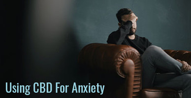 Using CBD For Anxiety