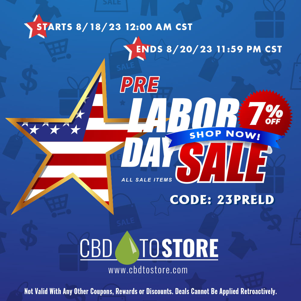  CBD To Store Pre-Labor Day Sale 2023