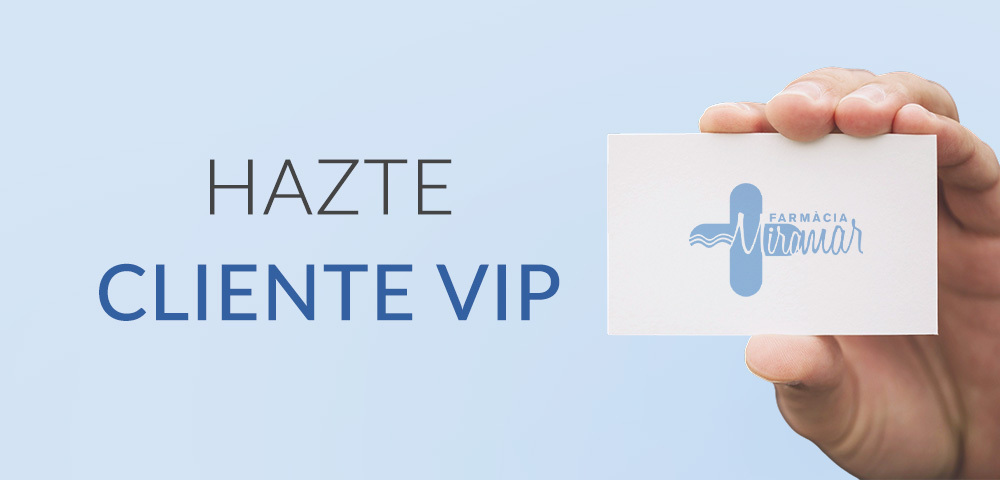 Hazte cliente vip en Farmacia Miramar
