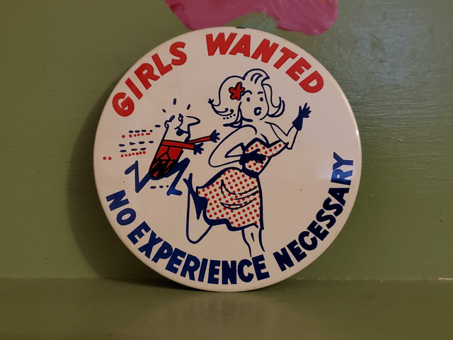 Vintage funny Girls Wanted Experience pin button