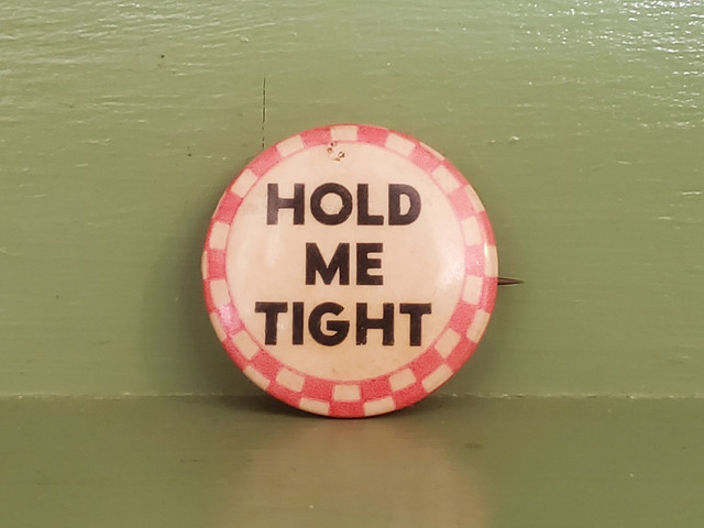 Vintage Hold Me Tight Pinback button