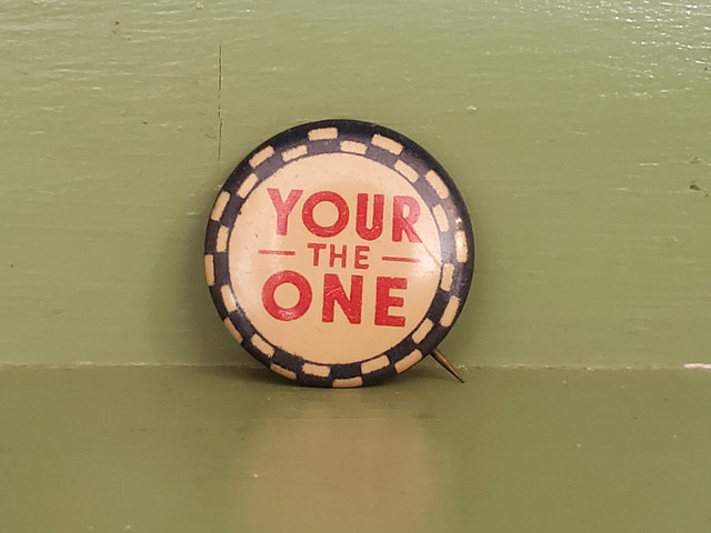 Vintage Your The One Pinback button