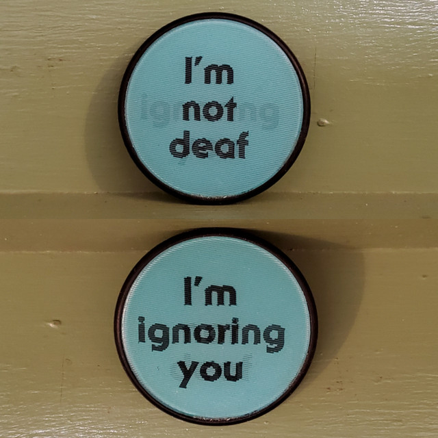 Not Deaf Ignoring lenticular pin button