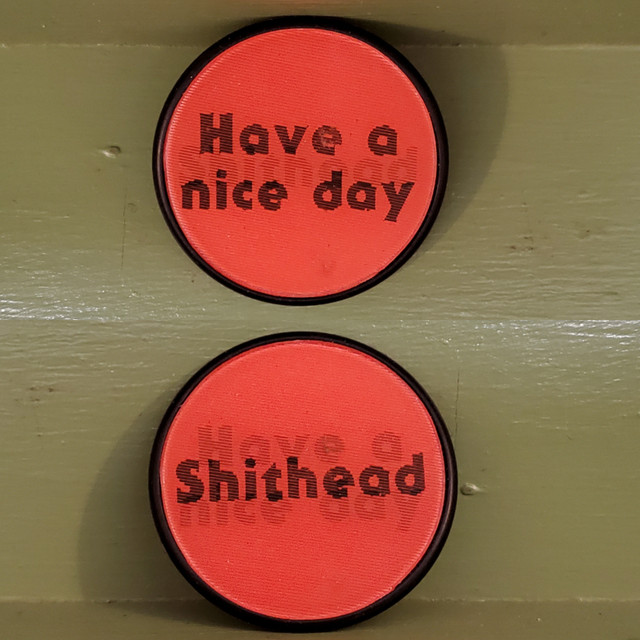 Have Nice Day Shithead lenticular pin button