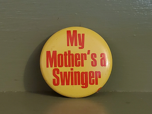 my mother's a swinger pin button