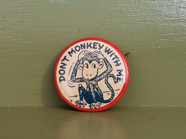 don't monkey with me comic pin button