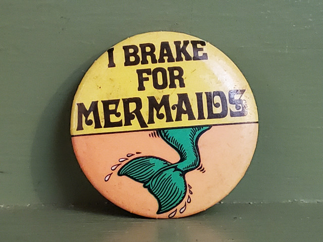 I brake for mermaids tail pin button