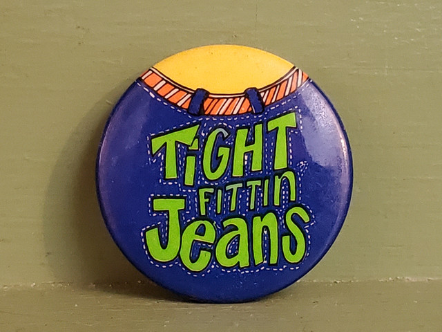 Tight fittin' jeans pin button